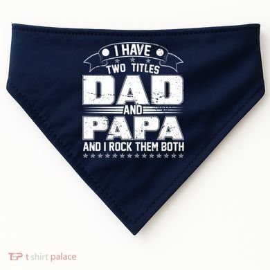 Two Titles Dad And Papa USA-Made Doggie Bandana