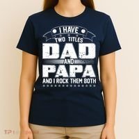 Two Titles Dad And Papa T-Shirt thumb 4
