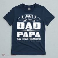 Two Titles Dad And Papa T-Shirt thumb 5