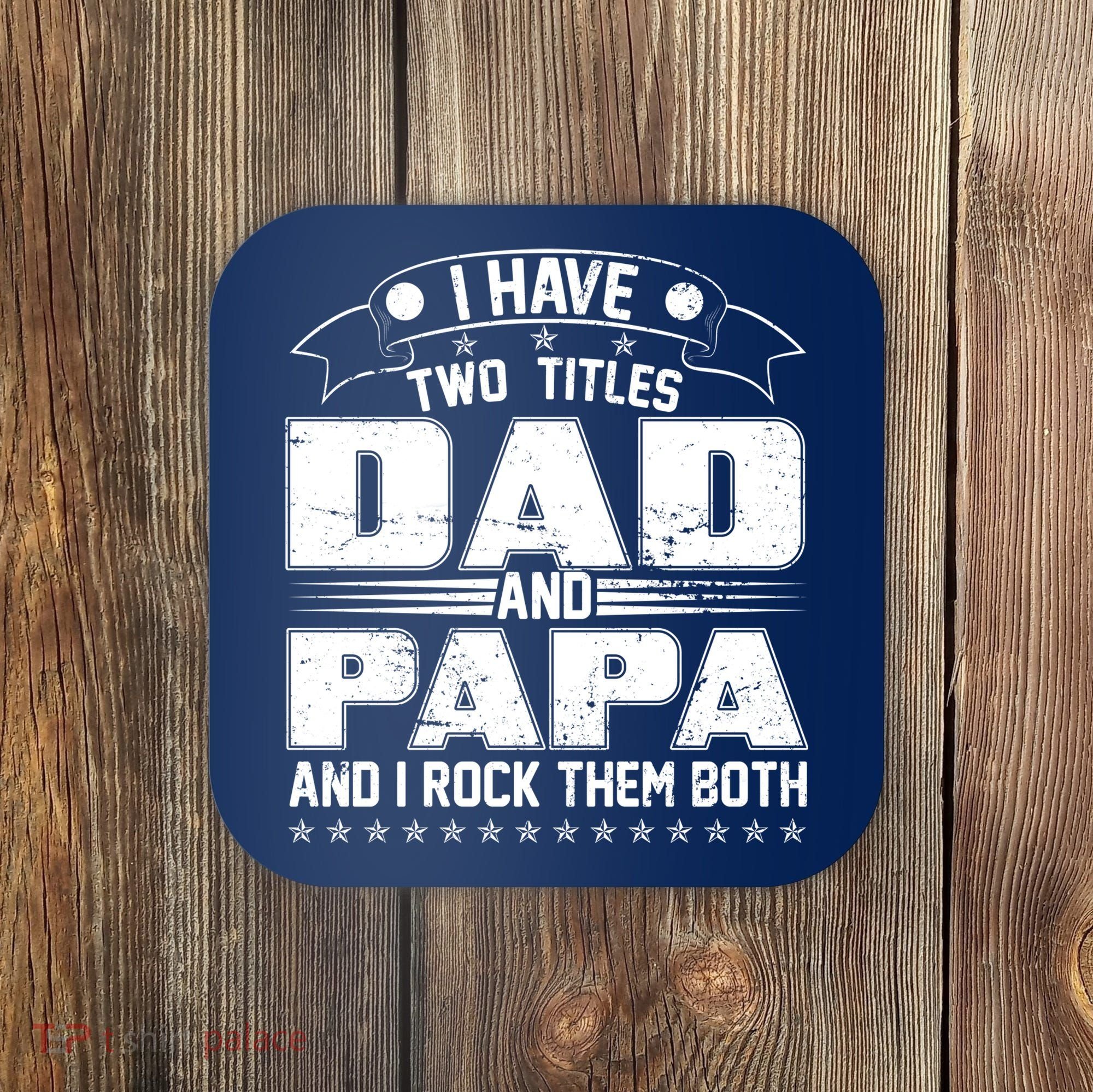 Two Titles Dad And Papa Coaster
