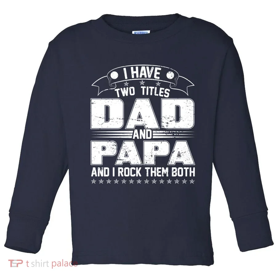 Two Titles Dad And Papa Toddler Long Sleeve