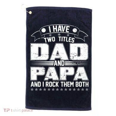 Two Titles Dad And Papa Golf Towel