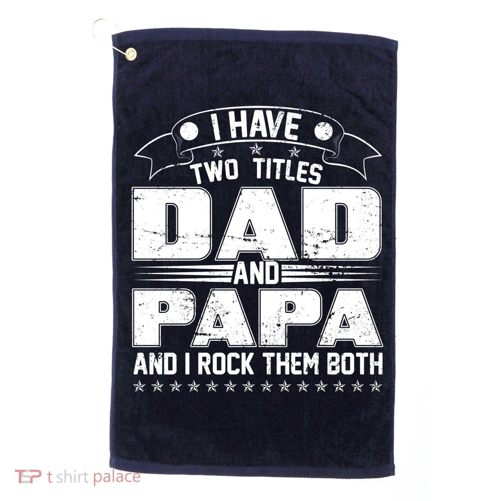 Two Titles Dad And Papa Golf Towel
