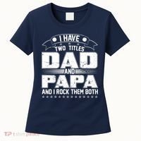 Two Titles Dad And Papa Women's T-Shirt thumb 0