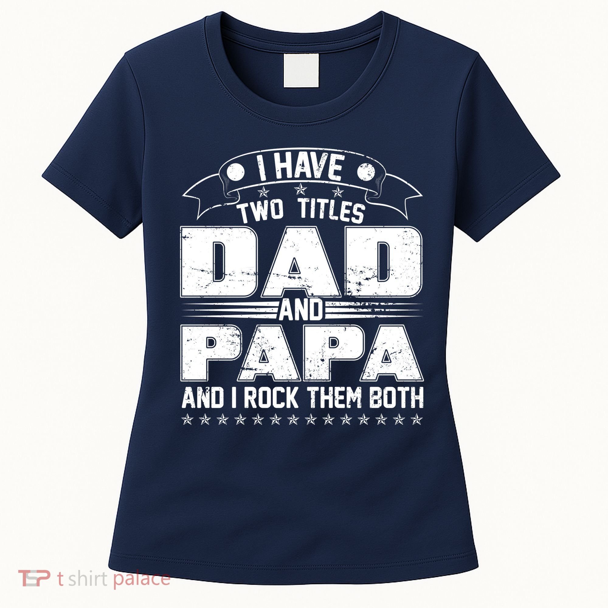 Two Titles Dad And Papa Women's T-Shirt