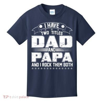 Two Titles Dad And Papa Kids T-Shirt