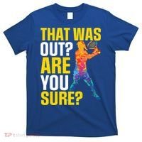 That Was Out Are You Sure Sport Tennis Cool Gift T-Shirt thumb 0
