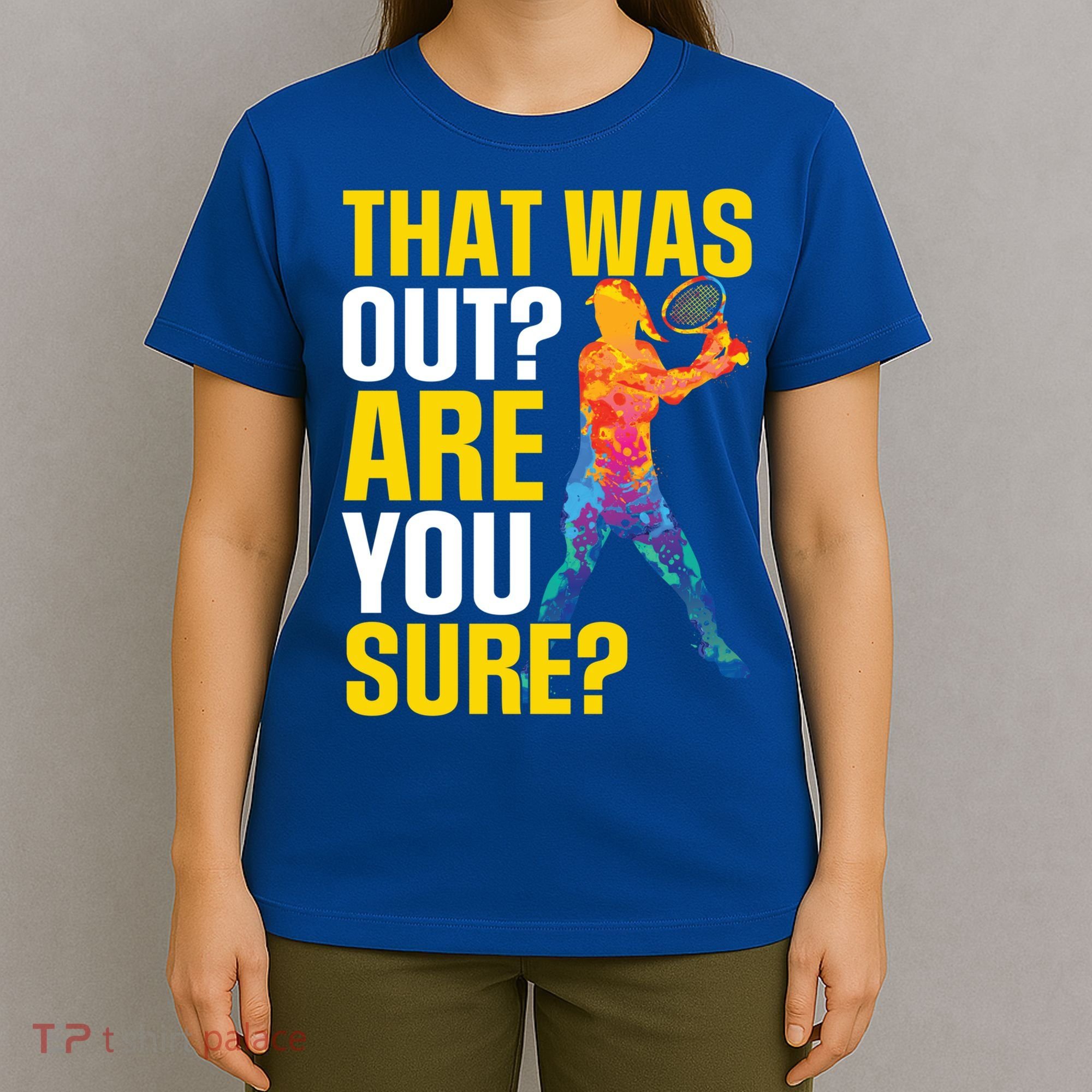 That Was Out Are You Sure Sport Tennis Cool Gift T-Shirt