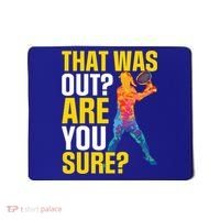 That Was Out Are You Sure Sport Tennis Cool Gift Mousepad thumb 0