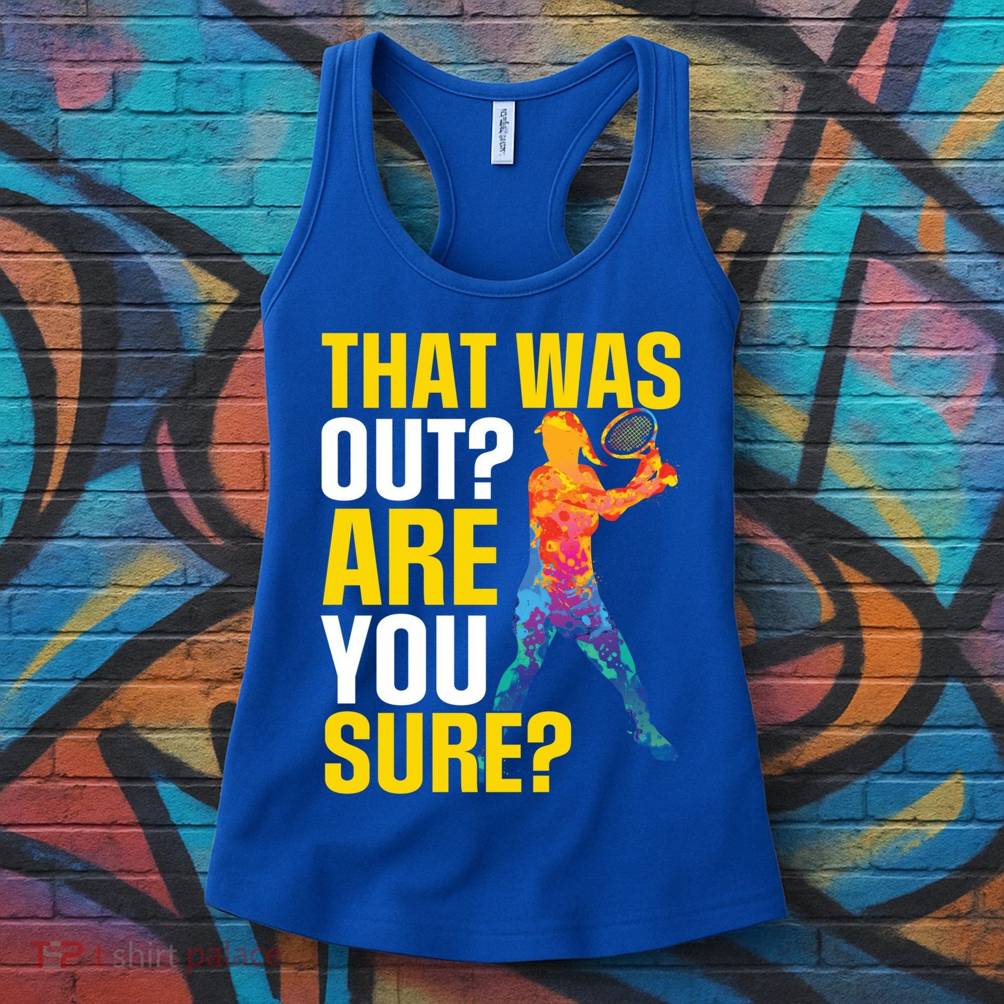 That Was Out Are You Sure Sport Tennis Cool Gift Women's Tank Top