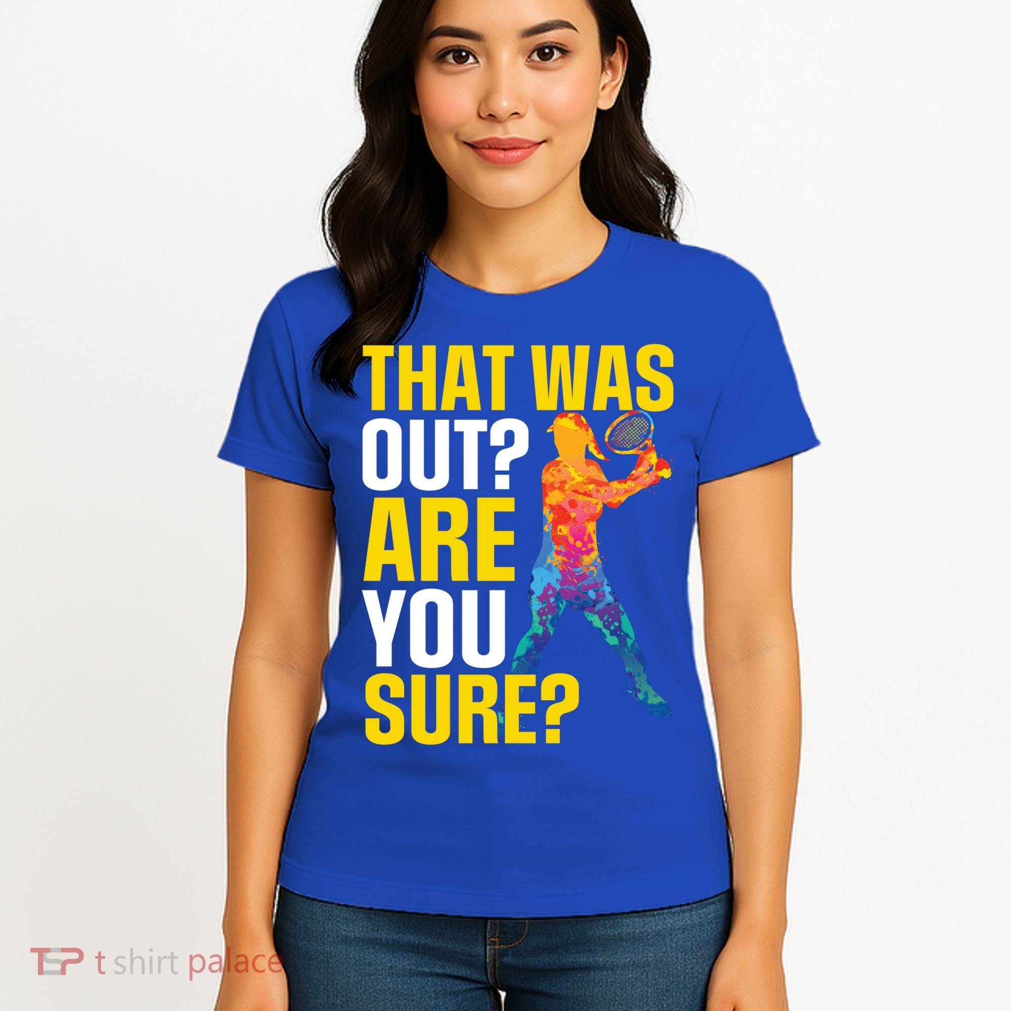 That Was Out Are You Sure Sport Tennis Cool Gift Women's T-Shirt