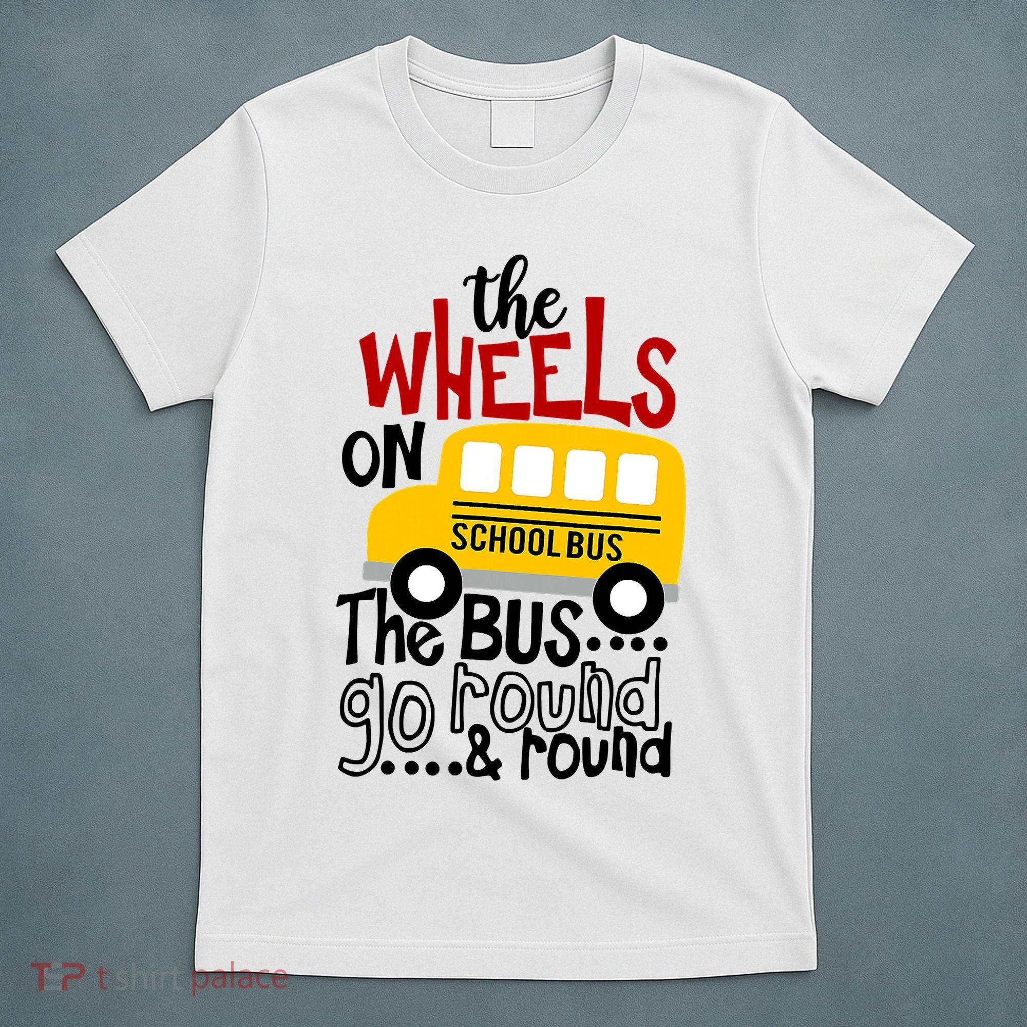 The Wheels On The School Bus Go Round And Round Back To School T-Shirt