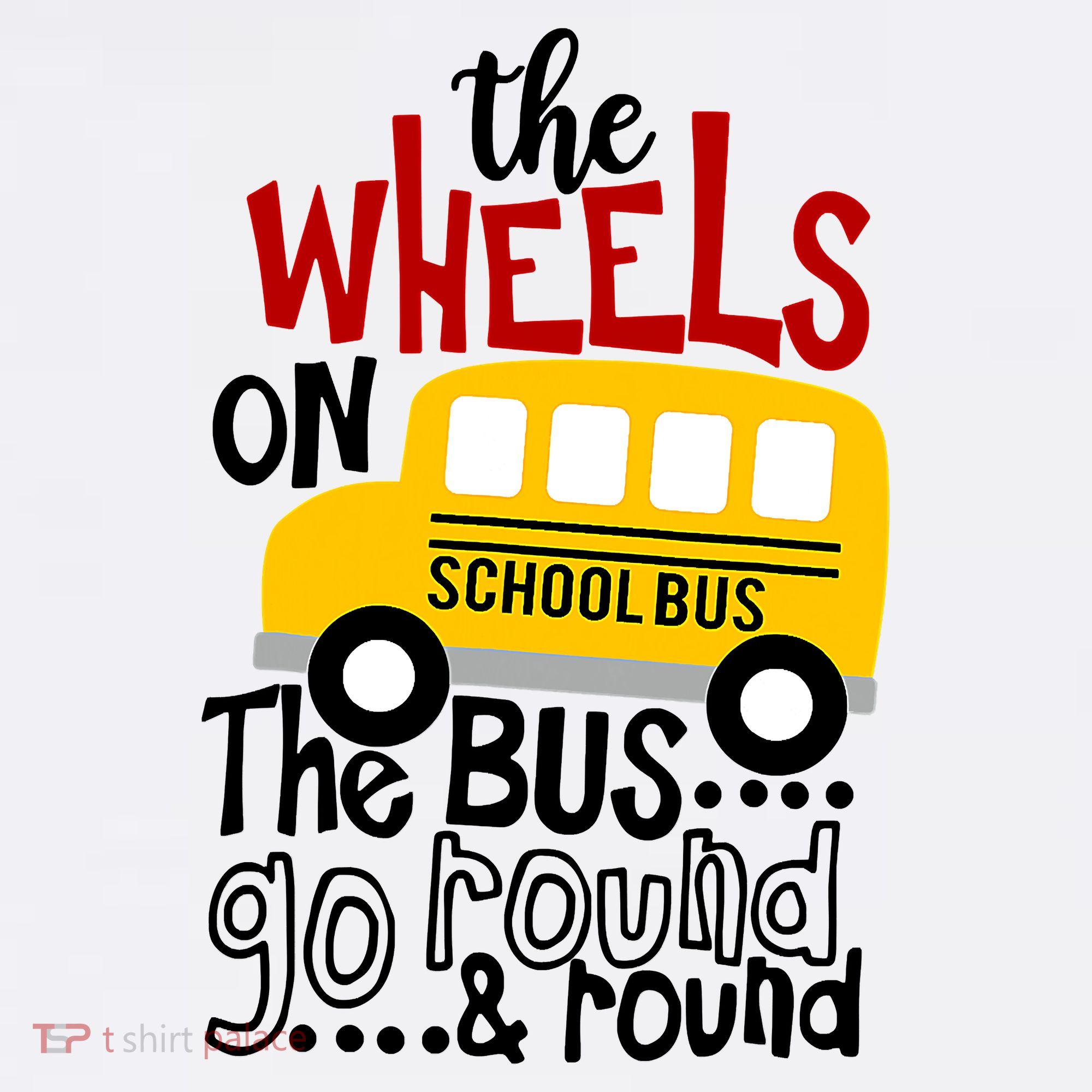 The Wheels On The School Bus Go Round And Round Back To School T-Shirt