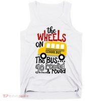 The Wheels On The School Bus Go Round And Round Back To School Tank Top thumb 0