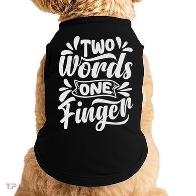 Two Words One Finger - Funny Quote - Sarcastic Saying Doggie Tank