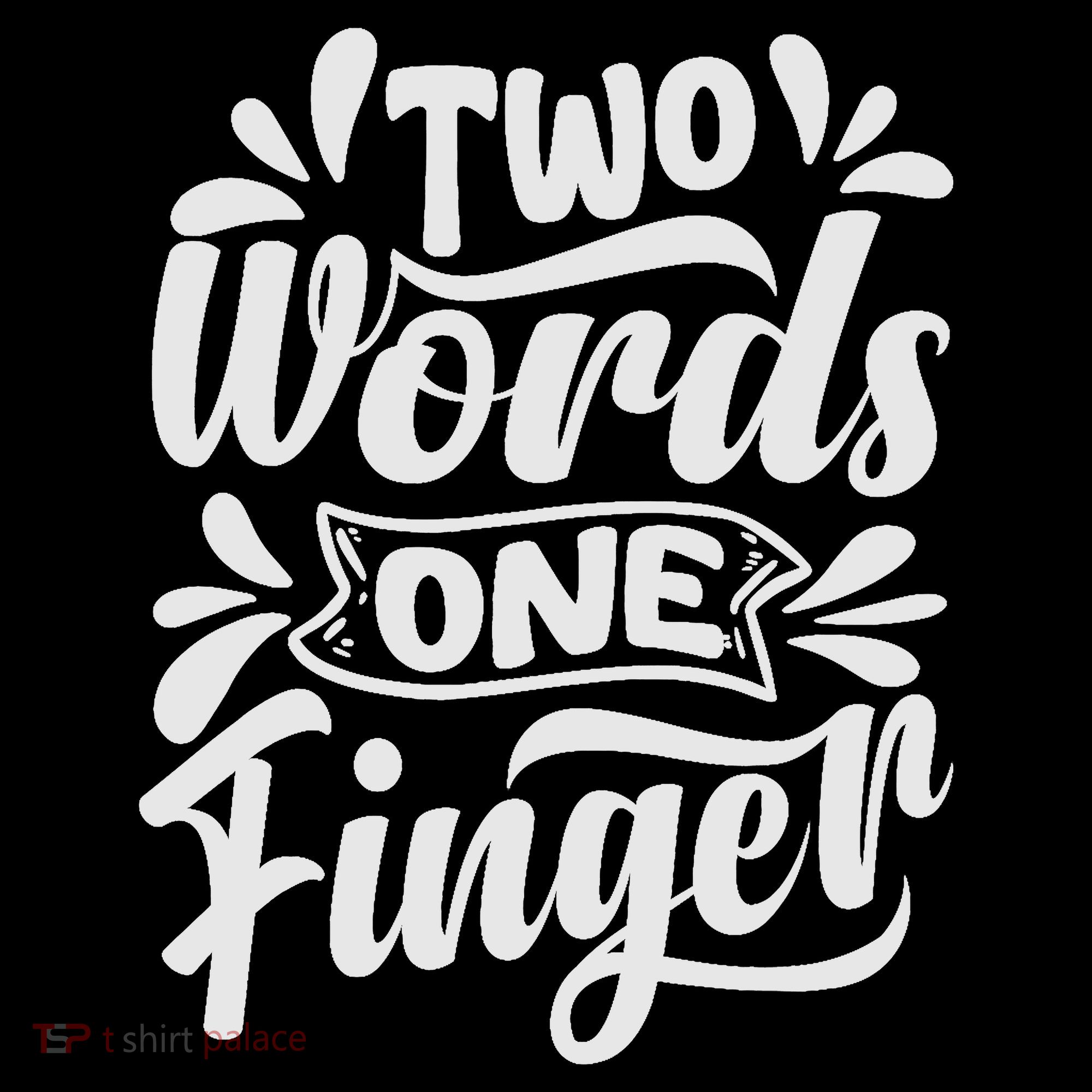 Two Words One Finger - Funny Quote - Sarcastic Saying Mousepad