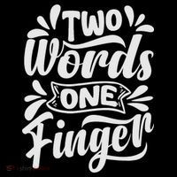Two Words One Finger - Funny Quote - Sarcastic Saying Women's Tank Top thumb 5
