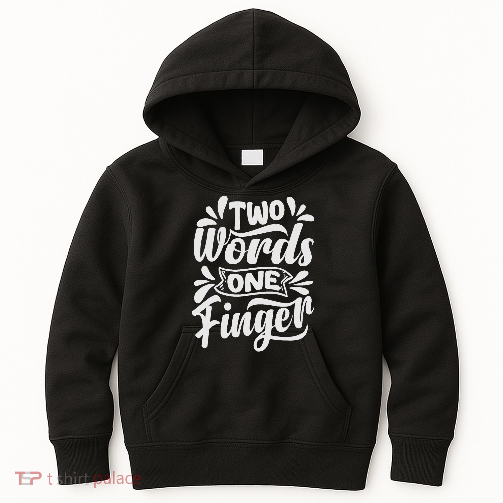 Two Words One Finger - Funny Quote - Sarcastic Saying Kids Hoodie