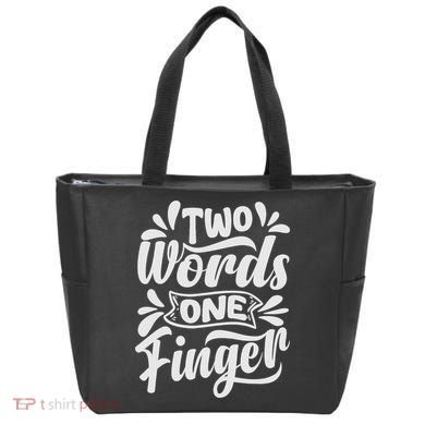 Two Words One Finger - Funny Quote - Sarcastic Saying Tote Bag