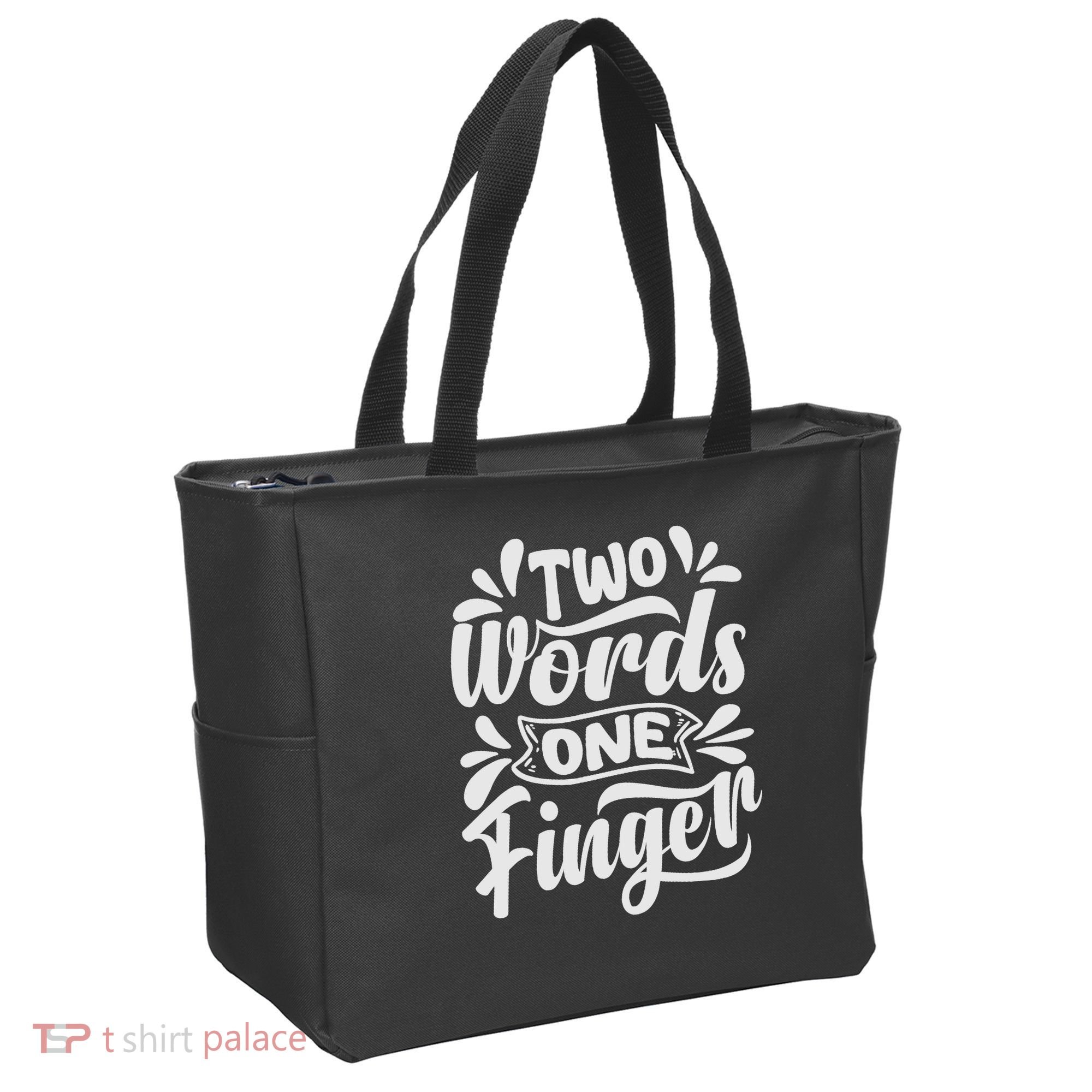 Two Words One Finger - Funny Quote - Sarcastic Saying Tote Bag