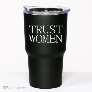 Trust Women Protest Tumbler