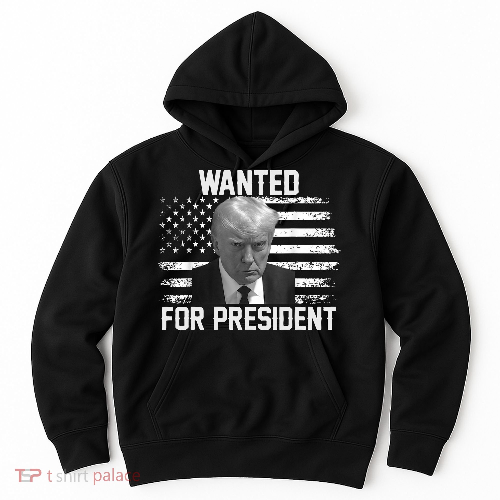 Trump Wanted President Trump Mugshot Hoodie