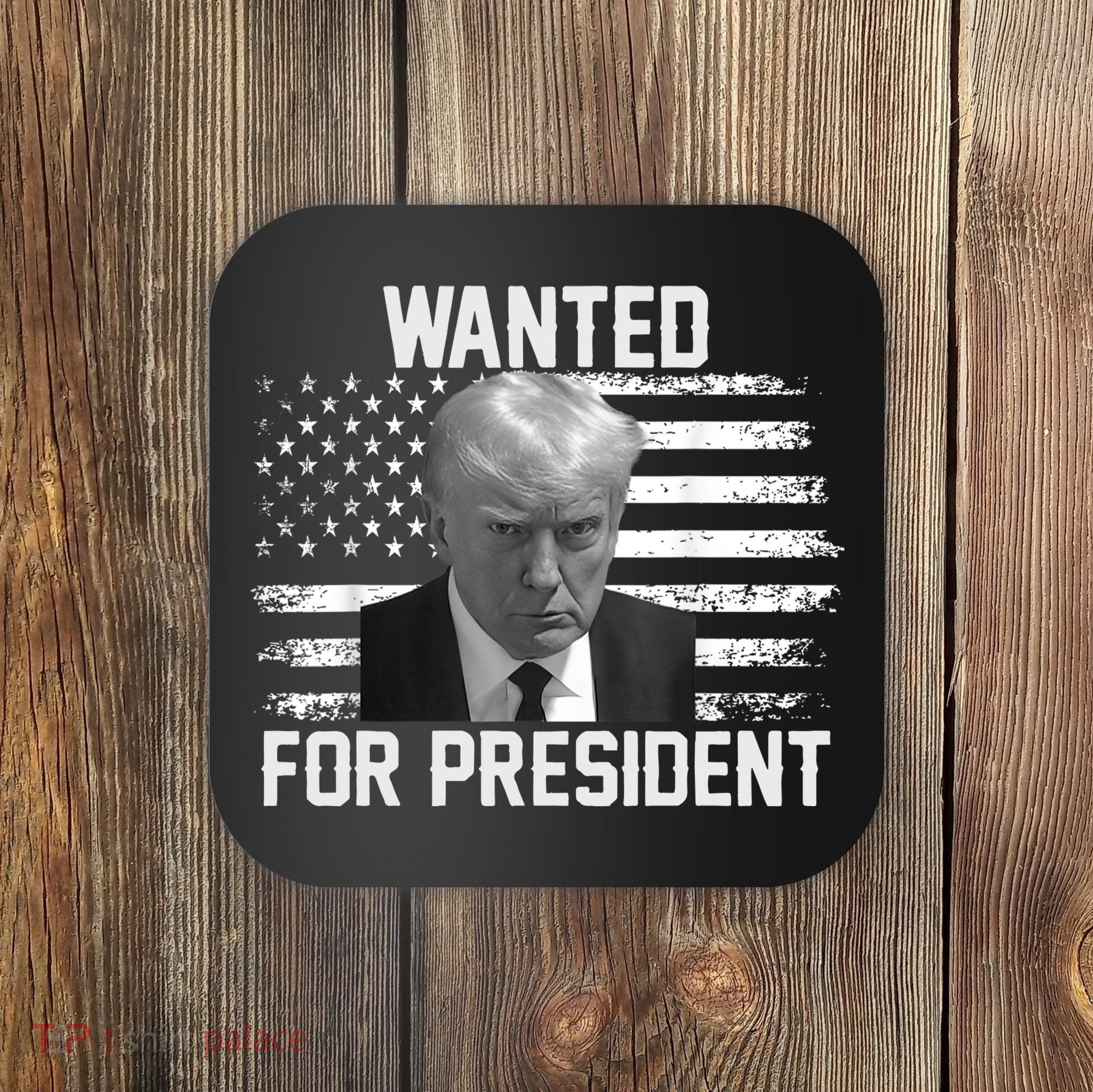 Trump Wanted President Trump Mugshot Coaster