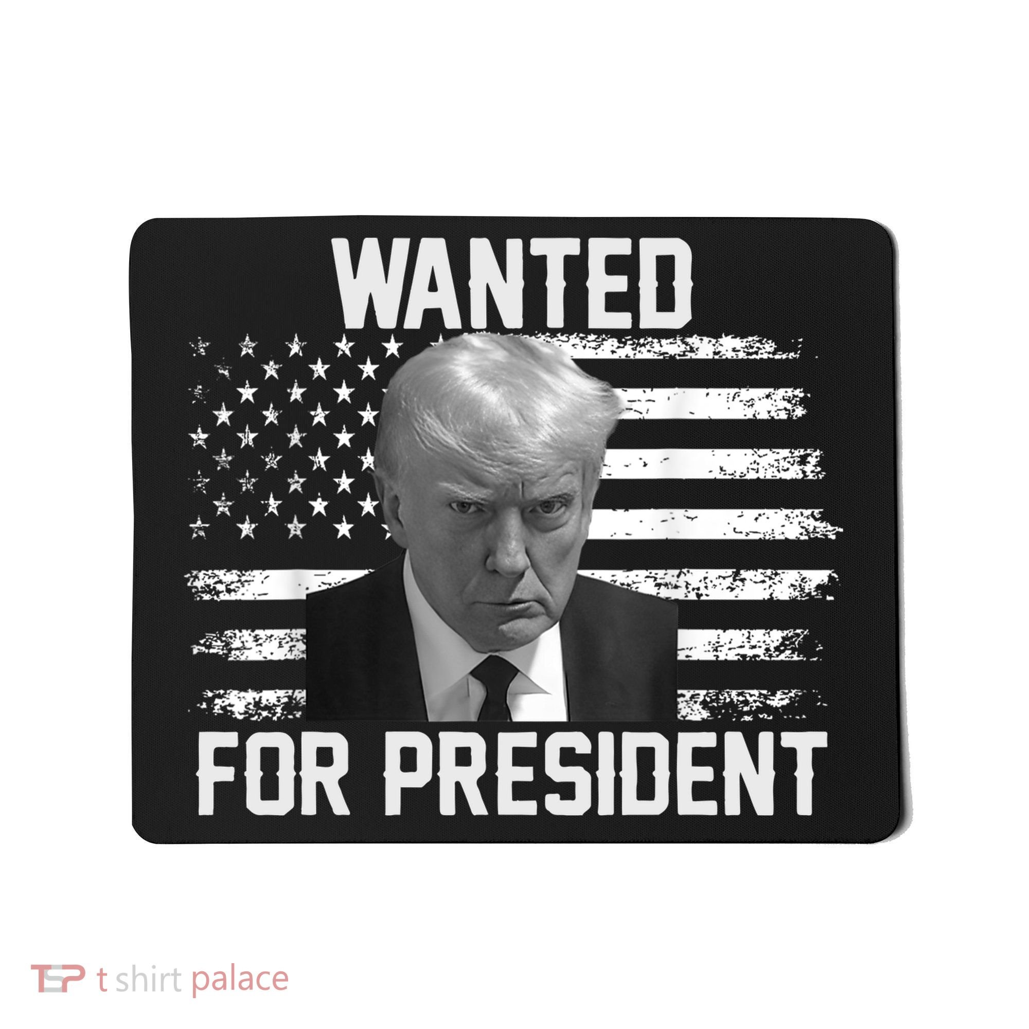 Trump Wanted President Trump Mugshot Mousepad