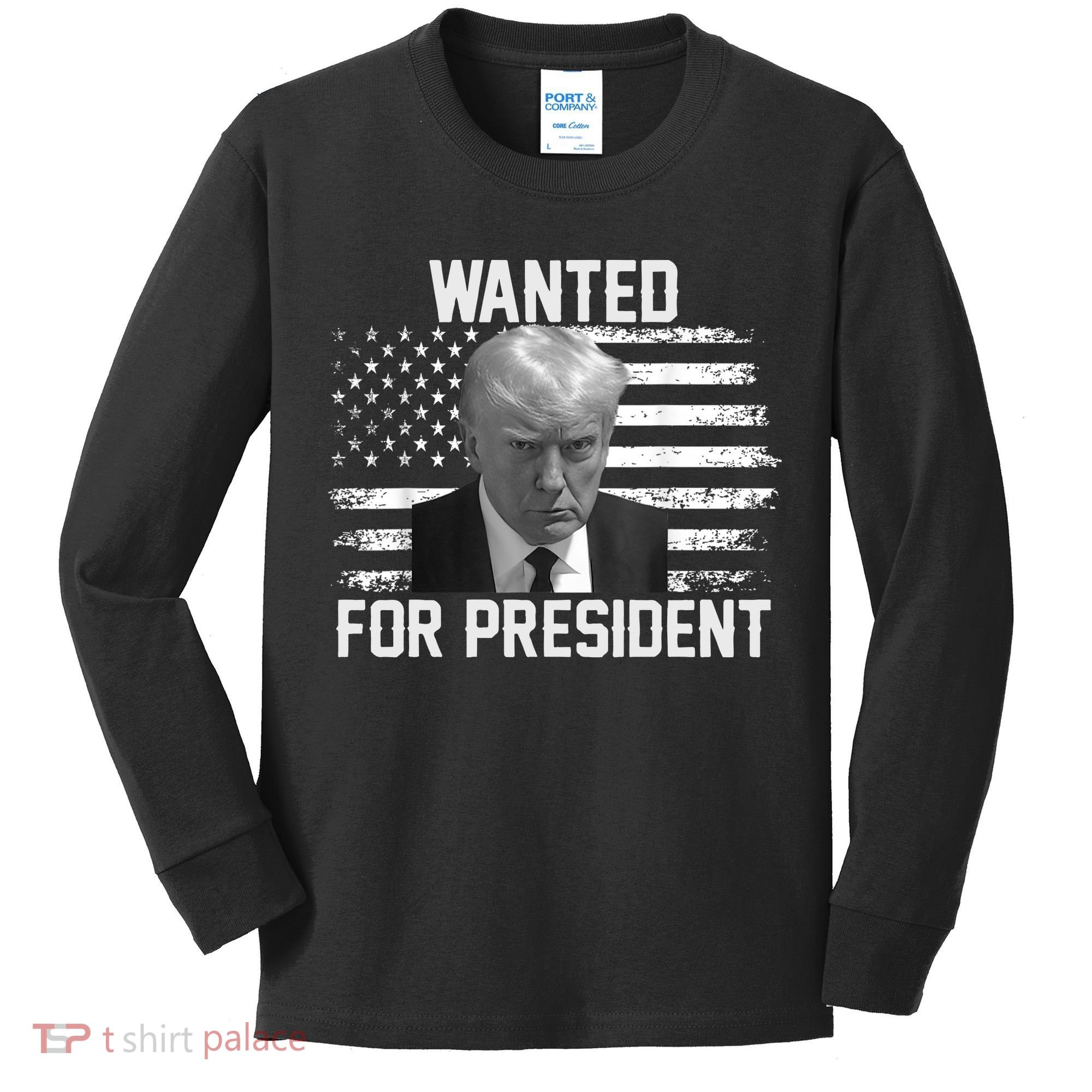 Trump Wanted President Trump Mugshot Kids Long Sleeve Shirt