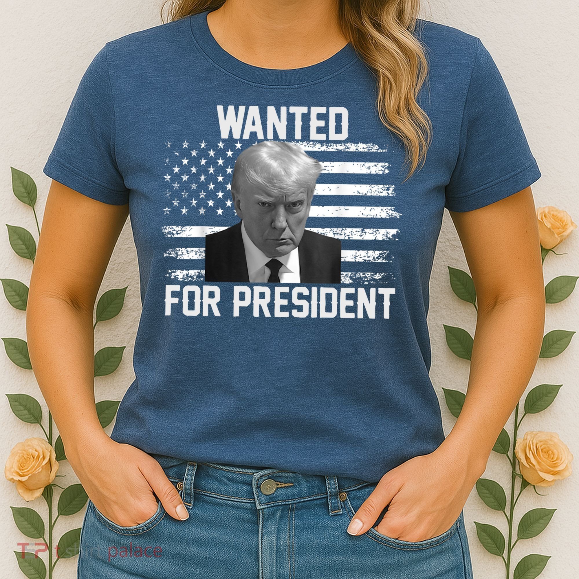 Trump Wanted President Trump Mugshot Women's T-Shirt