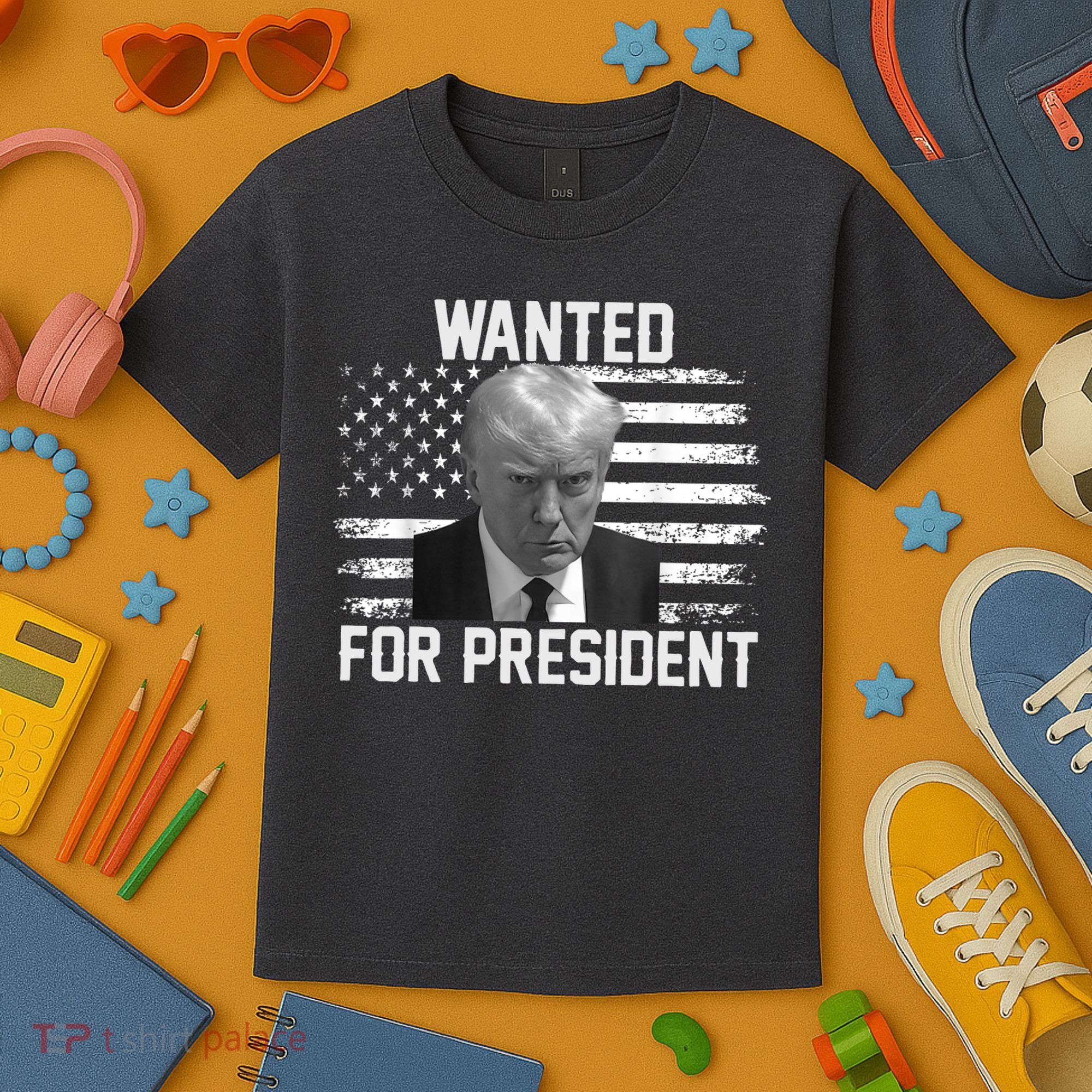 Trump Wanted President Trump Mugshot Kids T-Shirt