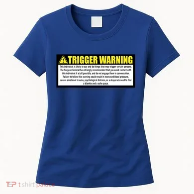 Trigger Warning Parody Warning Label For People Cool Gift Women's T-Shirt