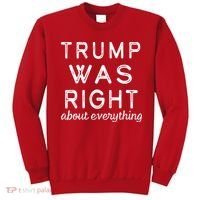 Trump Was Right About Everything, Pro Trump, Anti Biden, Republican Sweatshirt thumb 0