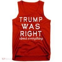 Trump Was Right About Everything, Pro Trump, Anti Biden, Republican Tank Top thumb 0