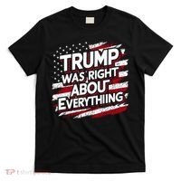 Trump Was Right About Everything T-Shirt thumb 0