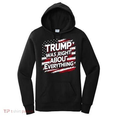Trump Was Right About Everything Women's Hoodie