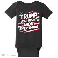 Trump Was Right About Everything Baby Bodysuit thumb 0