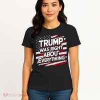Trump Was Right About Everything Women's T-Shirt thumb 4