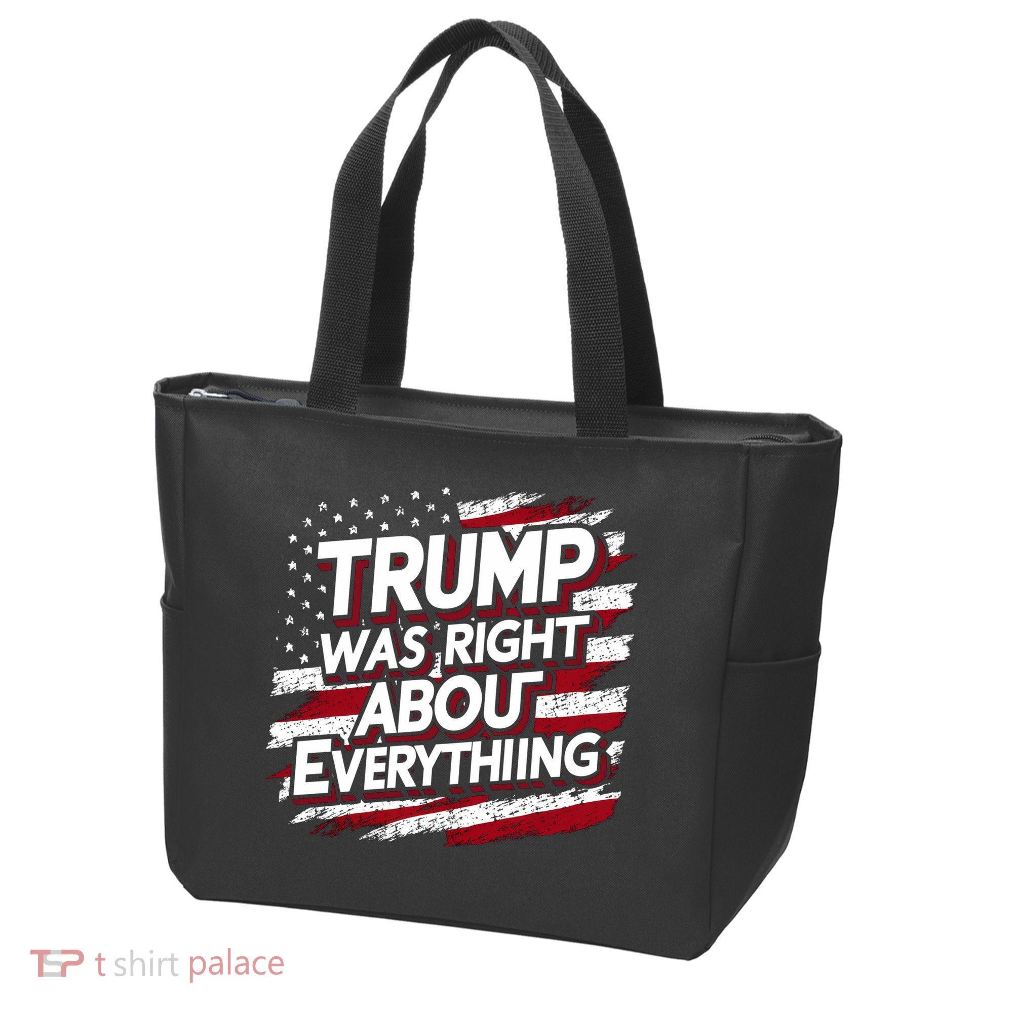 Trump Was Right About Everything Tote Bag