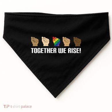 Together We Rise Opposition Equality Cute Gift USA-Made Doggie Bandana