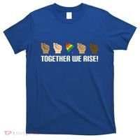 Together We Rise Opposition Equality Cute Gift T-Shirt thumb 0