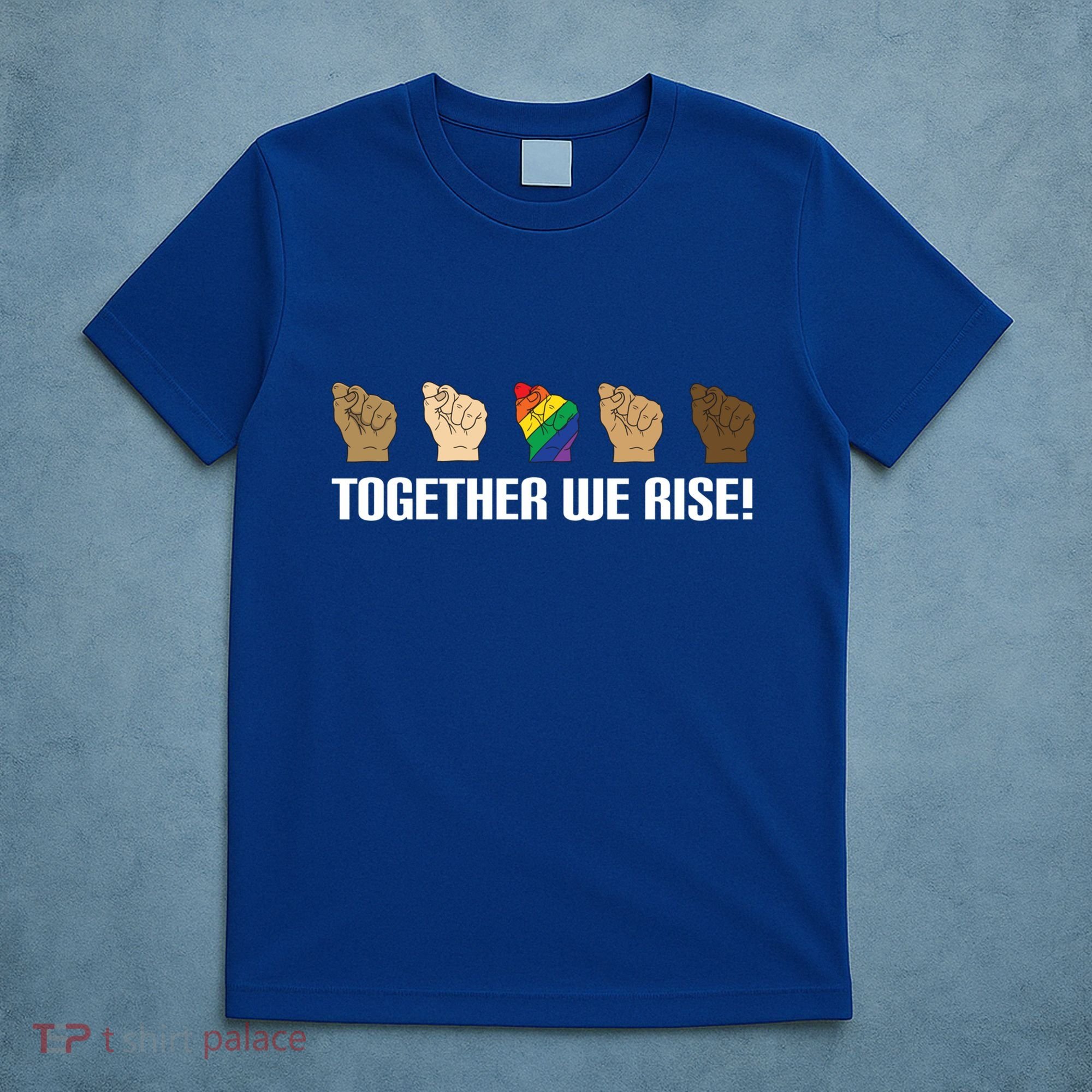 Together We Rise Opposition Equality Cute Gift T-Shirt
