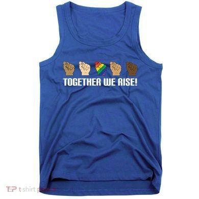 Together We Rise Opposition Equality Cute Gift Tank Top