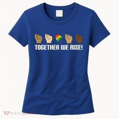 Together We Rise Opposition Equality Cute Gift Women's T-Shirt