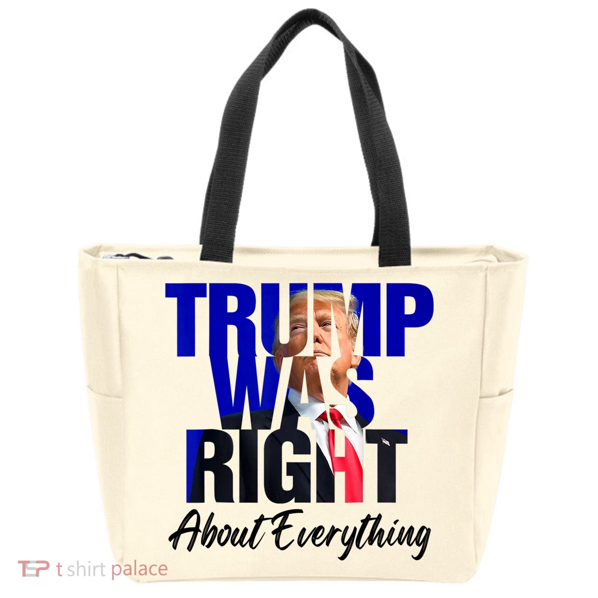 Trump Was Right About Everything Funny Political Tote Bag