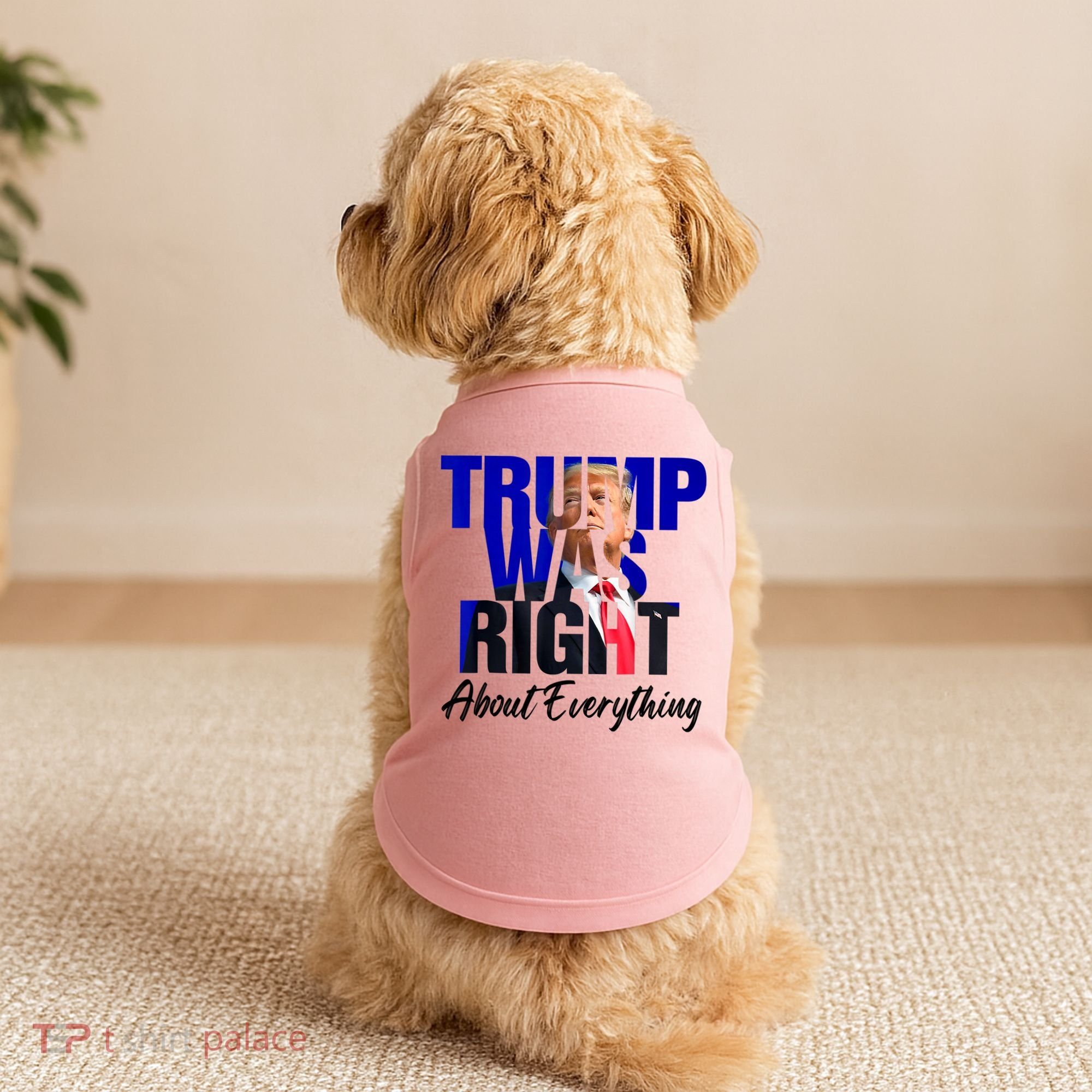Trump Was Right About Everything Funny Political Doggie Tank