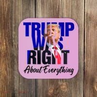 Trump Was Right About Everything Funny Political Coaster thumb 0