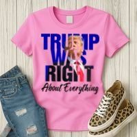 Trump Was Right About Everything Funny Political Women's T-Shirt thumb 3