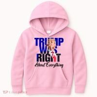 Trump Was Right About Everything Funny Political Kids Hoodie thumb 0