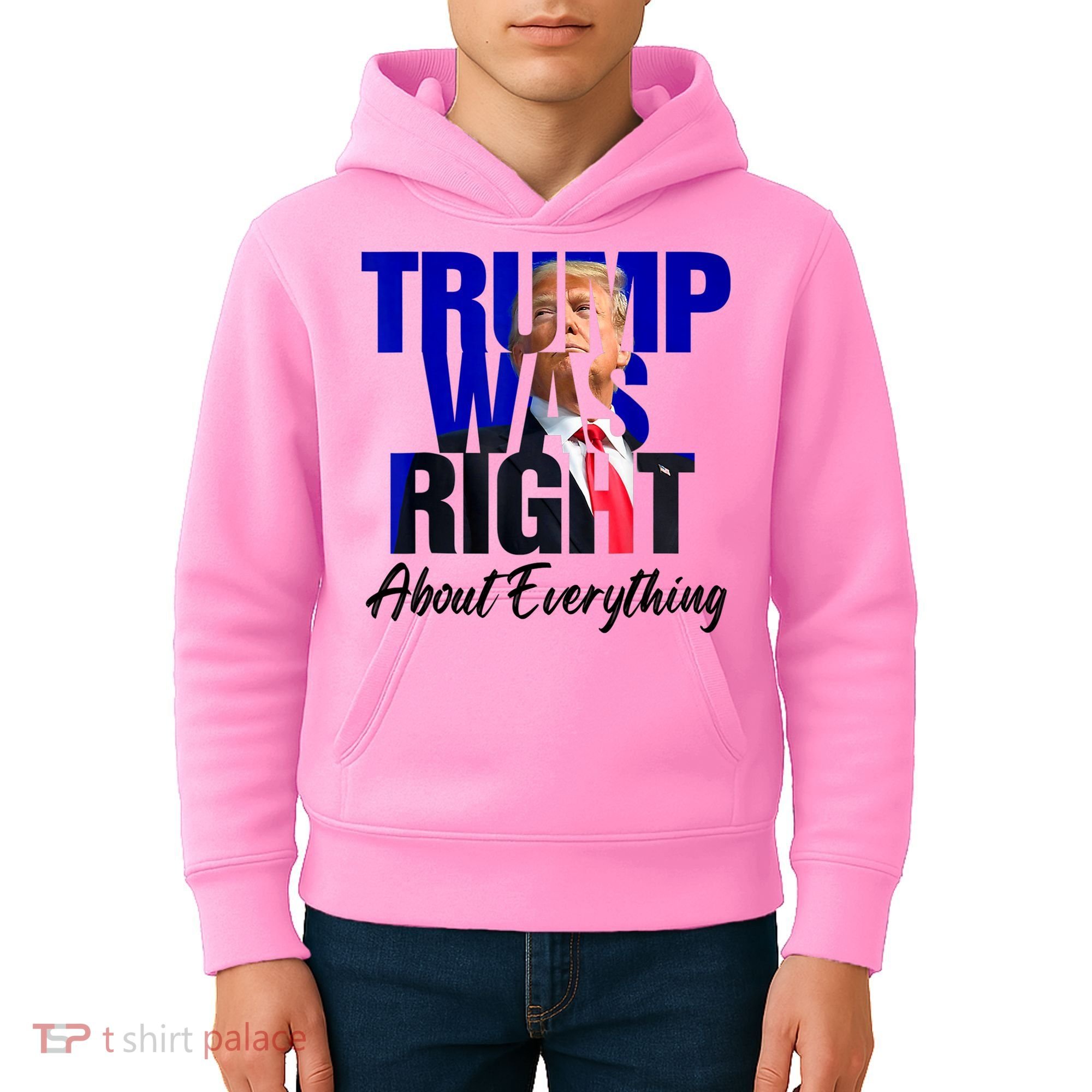 Trump Was Right About Everything Funny Political Kids Hoodie